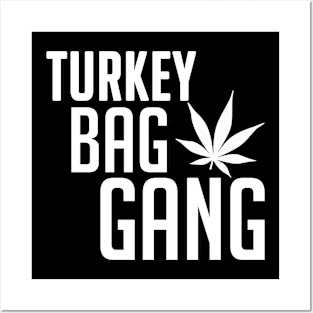 Turkey Bag Gang 420 Weed Posters and Art